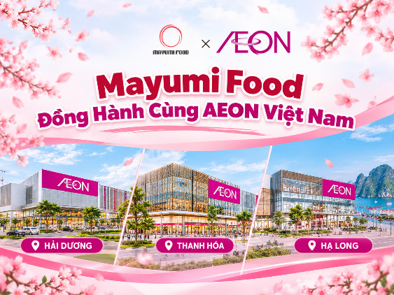 MAYUMI FOOD ĐỒNG HÀNH CÙNG AEON VIỆT NAM